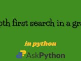 Depth First Search In A Graph Askpython