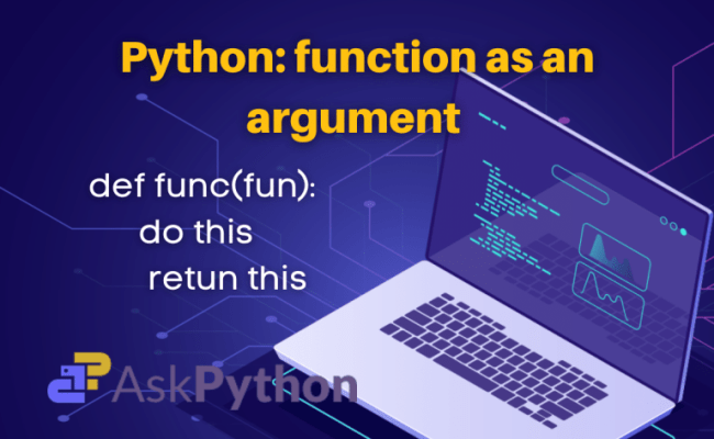 Python: How To Pass A Function As An Argument? - AskPython