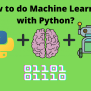 Machine Learning In Python - An Easy Guide For Beginner's - AskPython