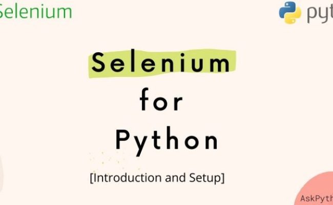 Python Selenium Introduction And Setup - AskPython