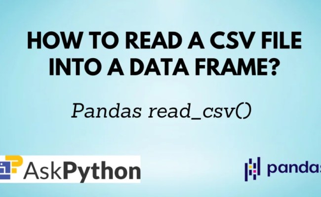 Pandas Read_csv(): Read A CSV File Into A DataFrame - AskPython