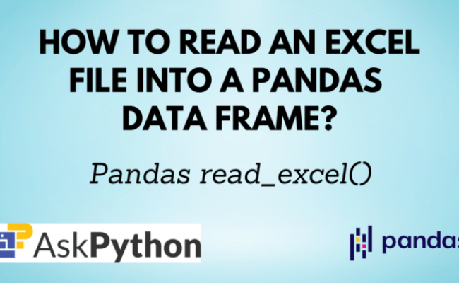 Pandas Read_excel(): Read An Excel File Into A Pandas DataFrame - AskPython