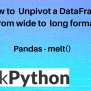 Pandas Melt - Unpivot A Data Frame From Wide To Long Format - AskPython