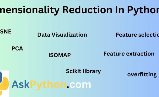 Dimensionality Reduction In Python3 - AskPython