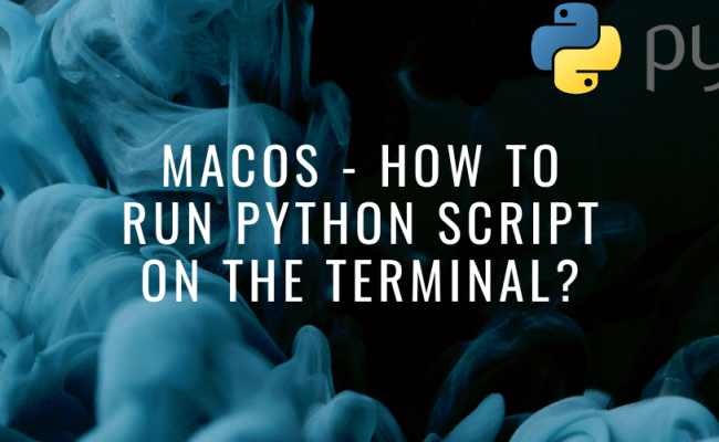 MacOS - How To Run Python Script On The Terminal? - AskPython