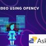 Repeating A Video On Loop Using OpenCV And Python - AskPython