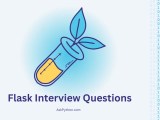 Top 50 Flask Interview Questions And Answers For 2026 Askpython