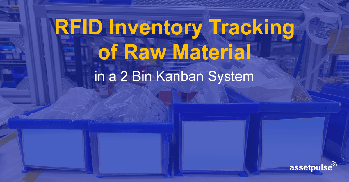 RFID Inventory Tracking of Raw Material in a Two-Bin Kanban System 