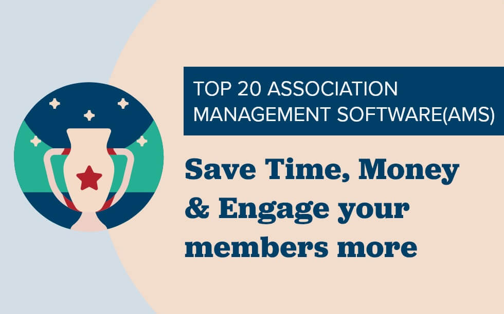 Top 20 Association Management Software (AMS) Save Time, Money, and