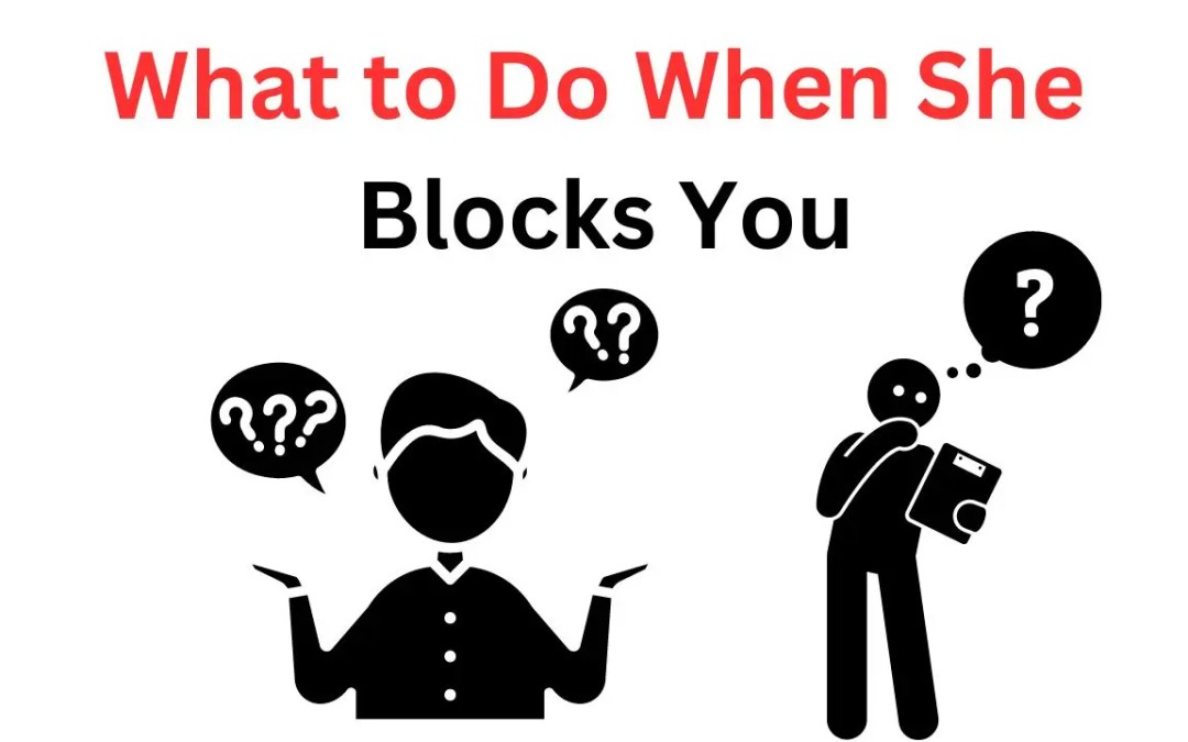 What to Do When She Blocks You – Astrology Support