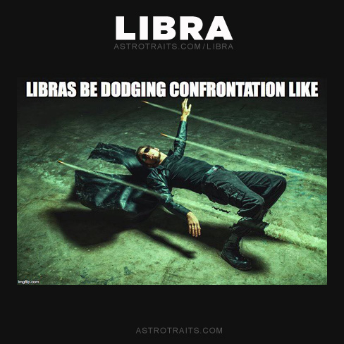 libra memes dodging confrontation