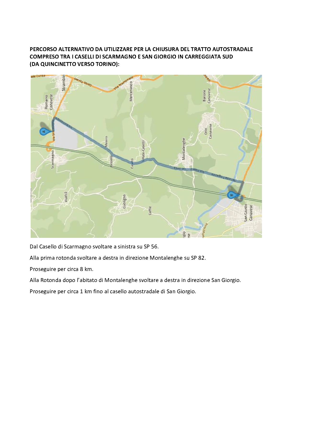 Indicazioni per punto blu rondissone dai principali luoghi di rondissone. A5 TORINO QUINCINETTO - LAVORI VIADOTTO BESSOLO