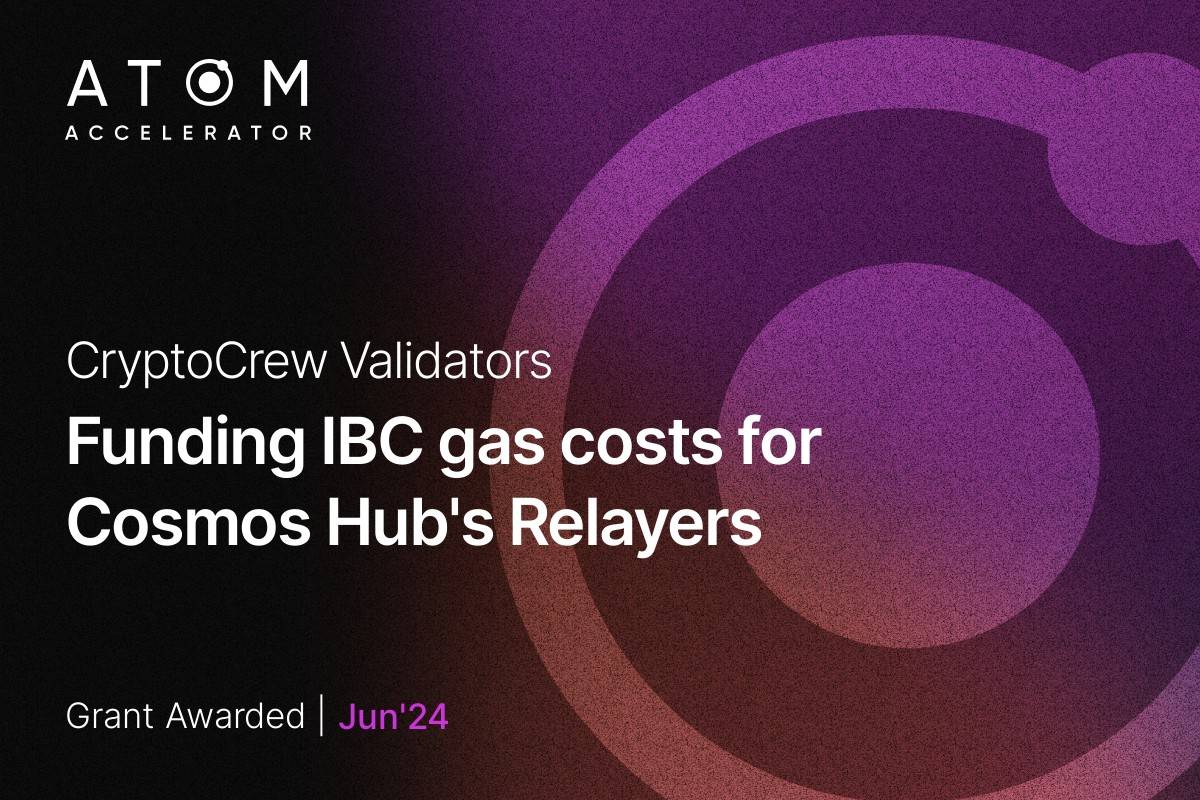 Cosmos Hub Grant deployed by Atom Accelerator DAO (AADAO) to CryptoCrew Validators for Funding IBC gas costs for Cosmos Hub's Relayers