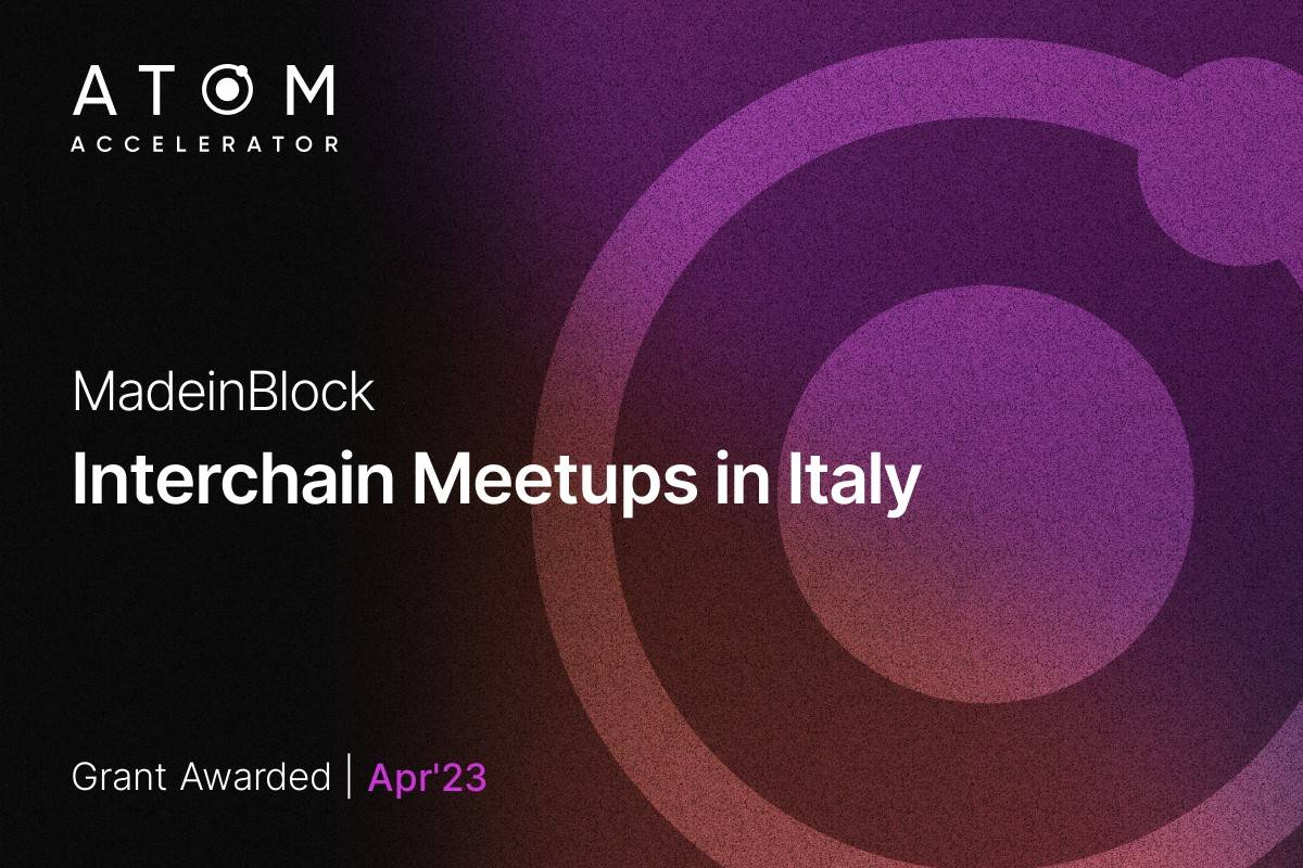 Cosmos Hub Grant deployed by Atom Accelerator DAO (AADAO) to MadeinBlock for Interchain Meetups in Italy