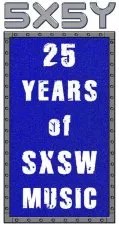 Luv Doc Recommends: 5X5Y: 25 Years of SXSW Music