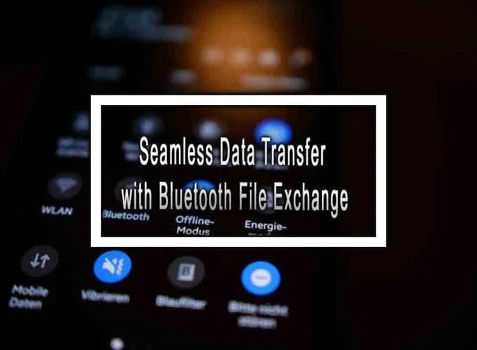 Seamless data transfer with bluetooth file exchange