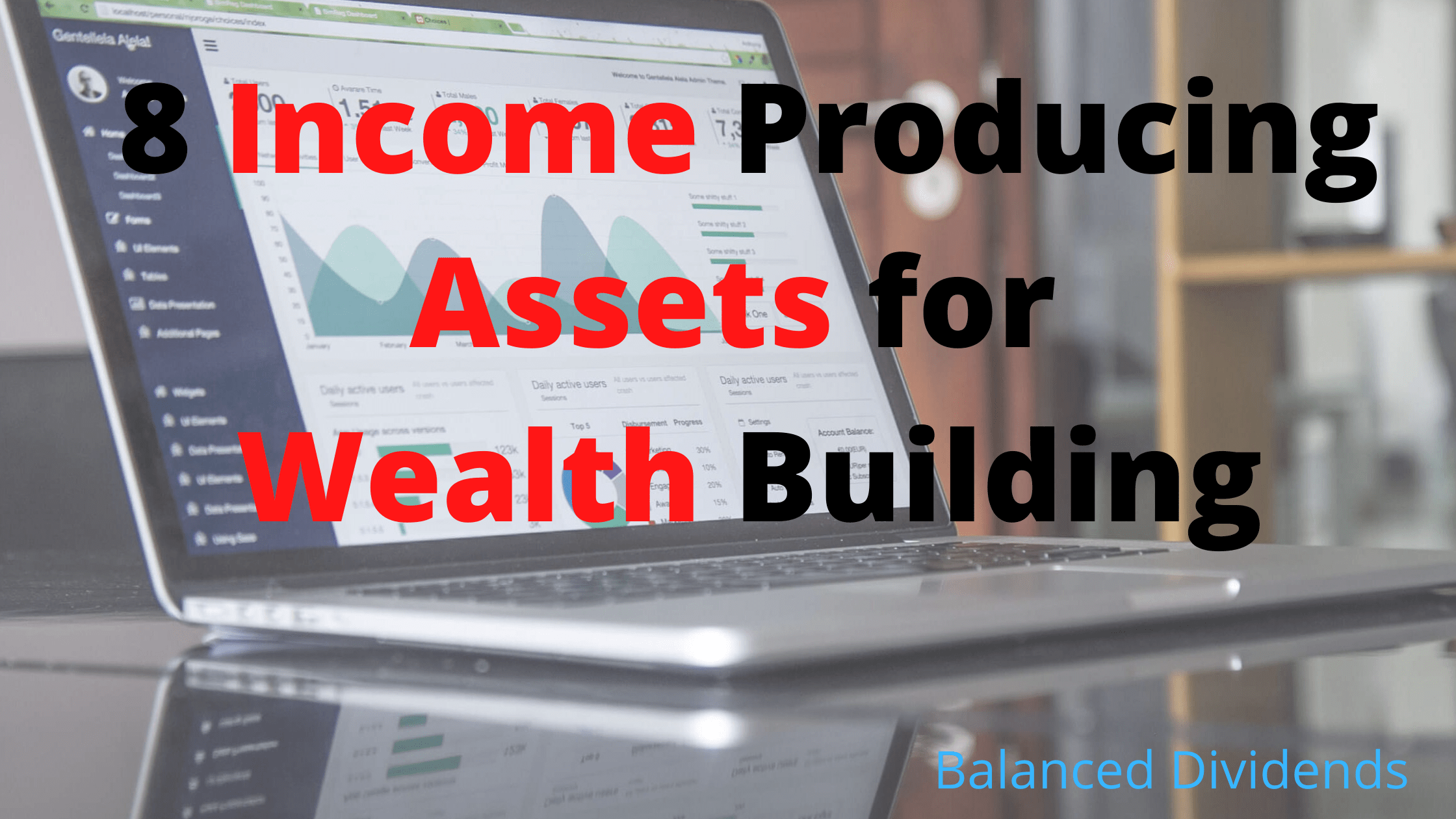 8 Income Producing Assets