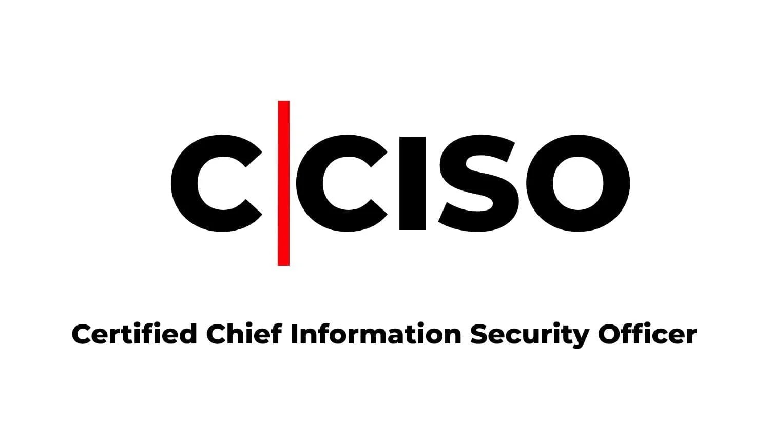 CCISO - C|CISO - Certified Chief Information Security Officer