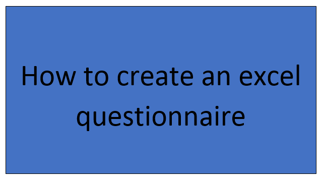 How to create an excel questionnaire basic excel tutorial