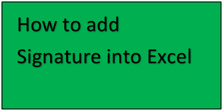 Complete guide on How to add Signature into Excel | Basic Excel Tutorial