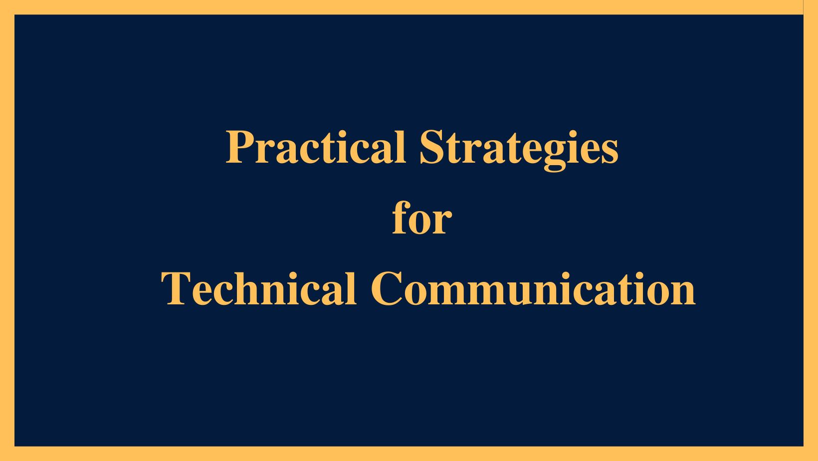 Practical Strategies for Technical Communication