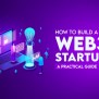 How To Create A Web3 Startup - A Guide For Web3 Entrepreneurs