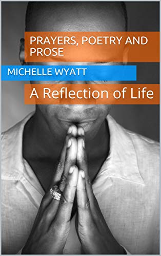 Book Cover: Prayers, Poetry and Prose: A Reflection of Life