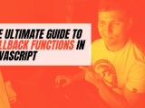 The Ultimate Guide To Callback Functions In Javascript Become A