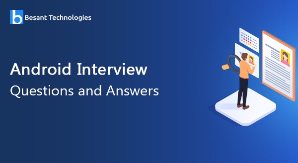 Top 50 Android Interview Questions And Answers 2020 Updated