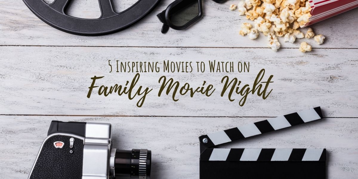 5 Inspiring Movies to Watch on Family Movie Night