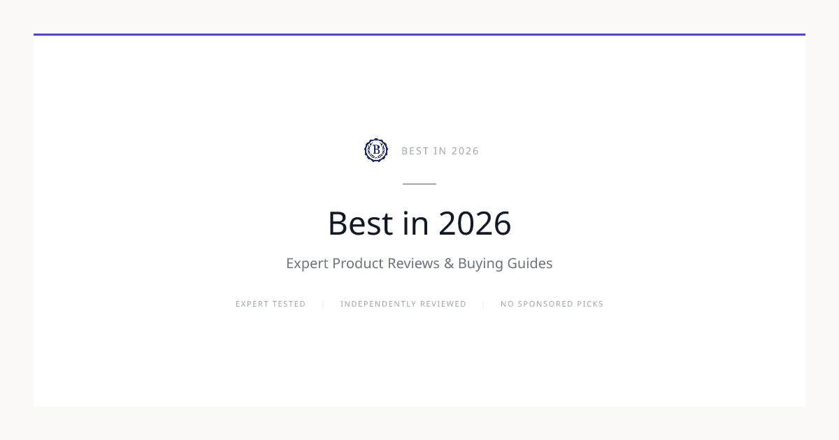 Best In 2026 Expert Product Reviews Buying Guides Og