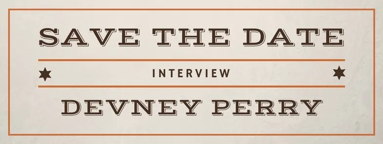 Interview: Devney Perry.   Up and coming author of the brilliant “The Coppersmith Farmhouse”