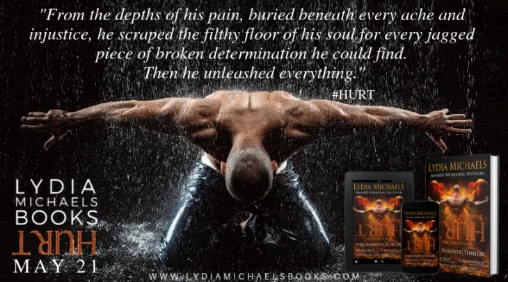Hurt by Lydia Michaels is live and do I love the teasers and that tortured cover!!!