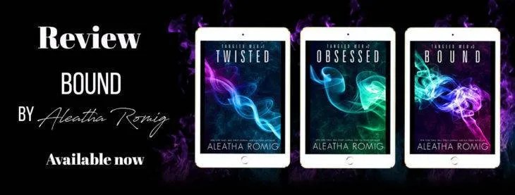Bound by Aleatha Romig. Review and blitz all in one! It was my favorite of the series!