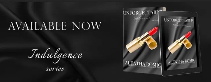 Unforgetable by Aleatha Romig is LIVE!
