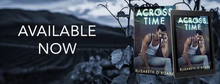 Across Time by Elizabeth O’ Roark is live!