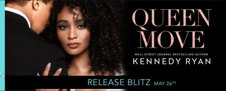 Queen Move by Kennedy Ryan Release blitz + Giveaway