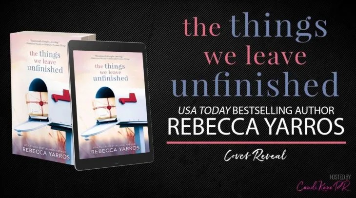 The Thing We Leave Unfinished by Rebecca Yarros. Cover Reveal
