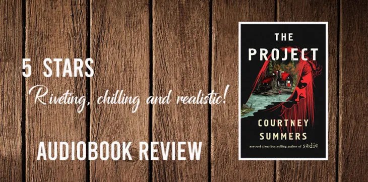 The Project by Courtney Summers was riveting! #2021AudiobookChallenge