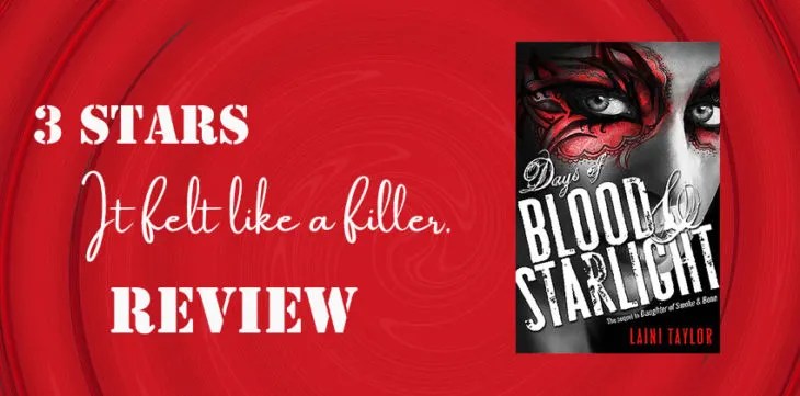 Days of Blood and Starlight by Laini Taylor. Short review for a story suffering from the “book in the middle” syndrome
