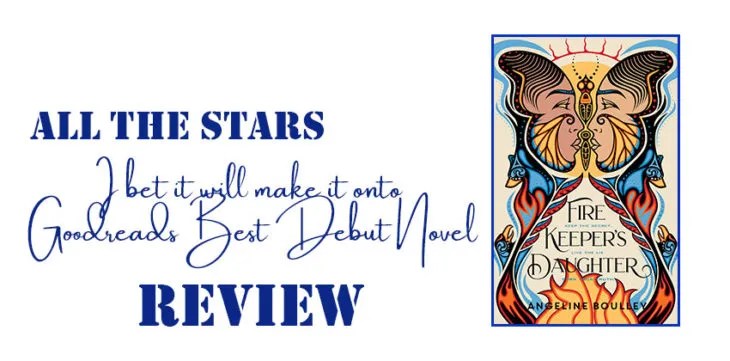 Firekeepr’s Daughter by Angeline Boullay. Watch it make it to the “Best Debut Novel” in the Goodreads Award of 2021! #review