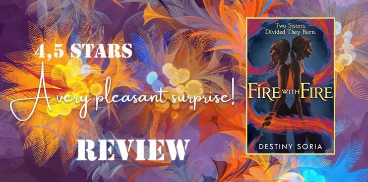 Fire with Fire by Destiny Somia . A very pleasant surprise!