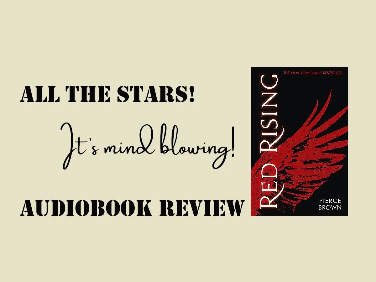 Red Rising by Pierce Brown. Review. That story blew me away! #2022AudiobookChallenge