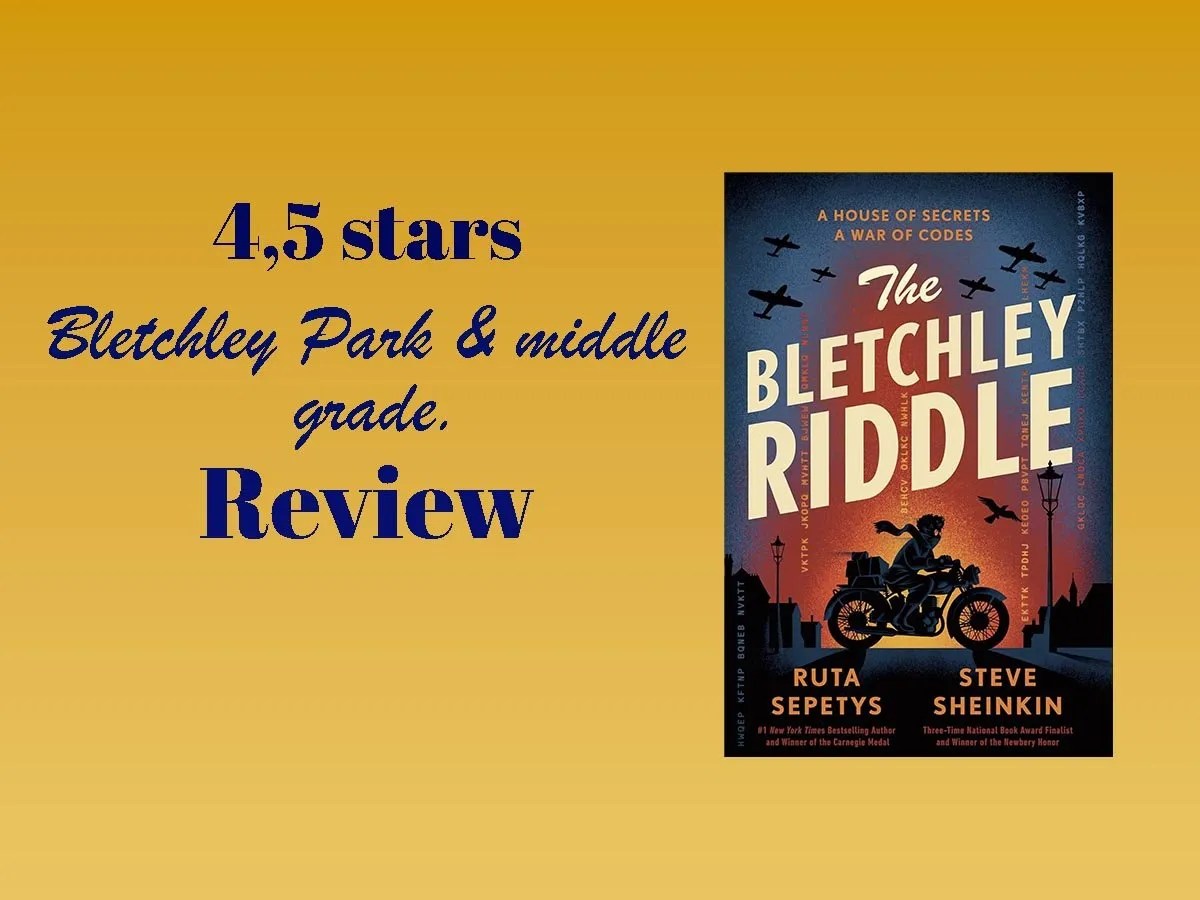 The Bletchley Riddle by Ruta Sepetys and Steven Sheinkin
