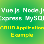 Vue.js + Node.js + Express + MySQL Example: Build A Full-stack CRUD ...