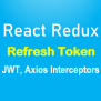 React + Redux: Refresh Token With Axios And JWT Example - BezKoder