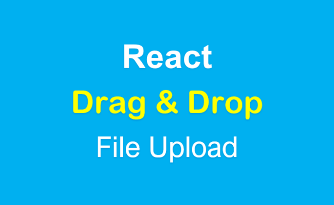React Drag And Drop File Upload Example With React-dropzone, Axios ...