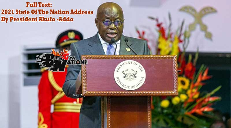Full text of 2021 State of the Nation Address by President Nana Addo Dankwa Akufo-Addo to 8th Parliament of Ghana.
