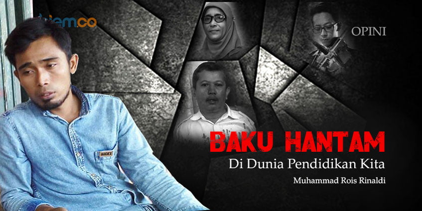 Muhammad Rois Rinaldi: Baku Hantam di Dunia Pendidikan Kita | biem.co