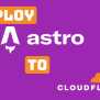 How To Deploy An Astro.JS Blog On Cloudflare